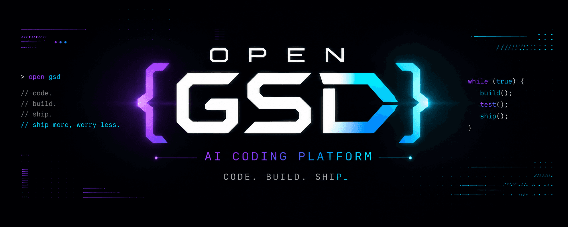 OPEN {GSD} — AI Coding Platform · code. build. ship.